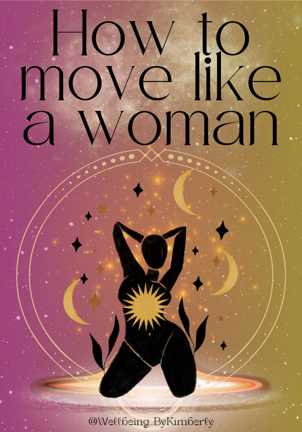 How to Move Like a Woman